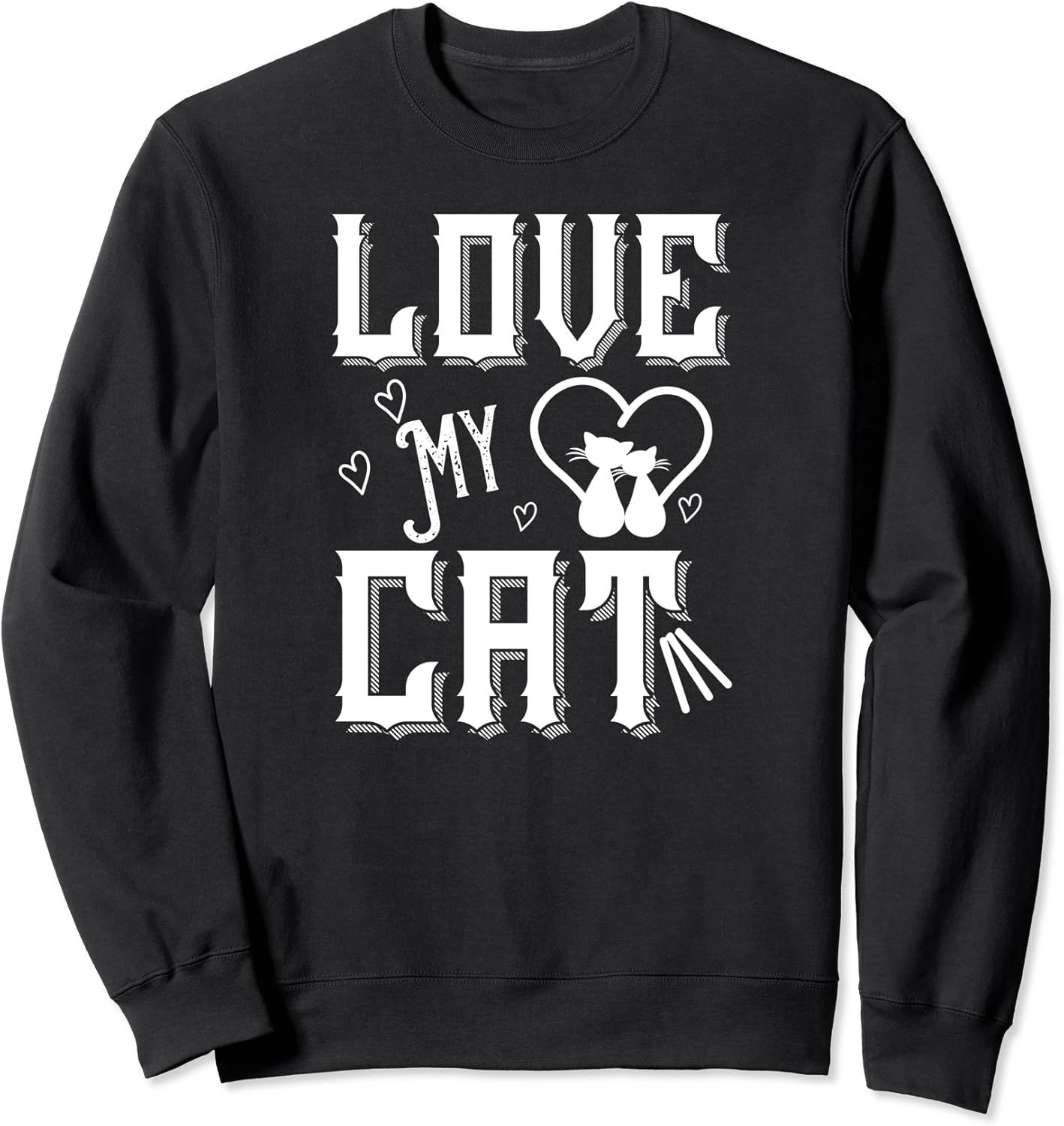 Love My Cat Funny Cat Lover Sweatshirt Amazon.co.uk Fashion
